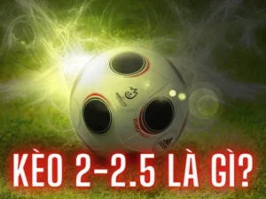 Cách Chơi Kèo 2.25 Hiệu Quả Cho Người Mới Bắt Đầu