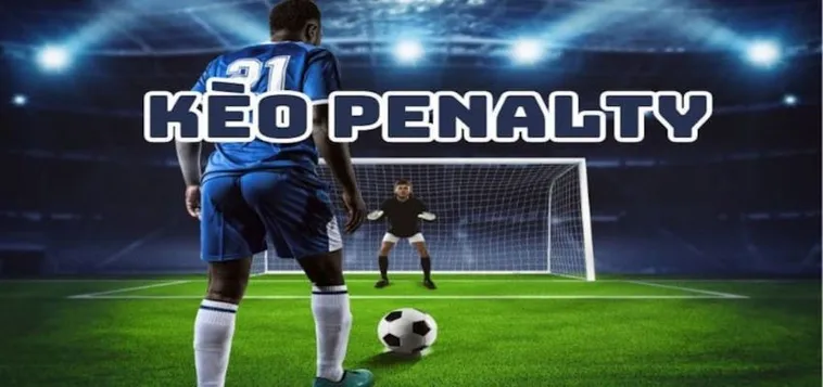 Cách Chơi Kèo Penalty Hiệu Quả Cho Người Mới Bắt Đầu