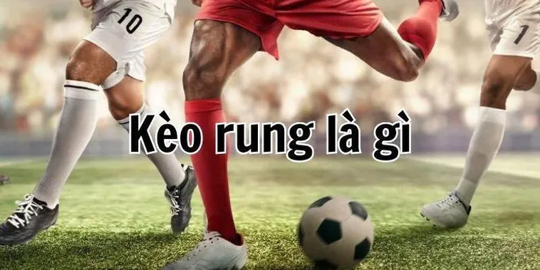 Tuyệt Chiêu Đánh Kèo Rung Bóng Đá Hiệu Quả Không Thể Bỏ Qua